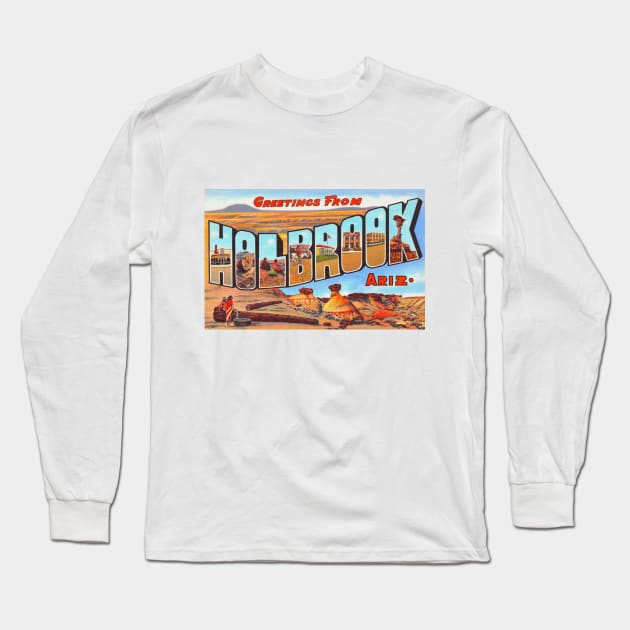 Greetings from Holbrook Arizona, Vintage Large Letter Postcard Long Sleeve T-Shirt by Naves